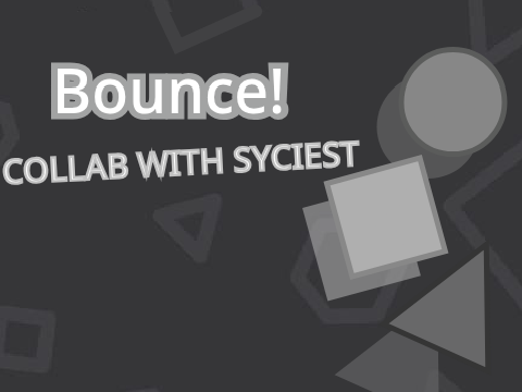 Bounce v.1.1  colab with Cyciest
