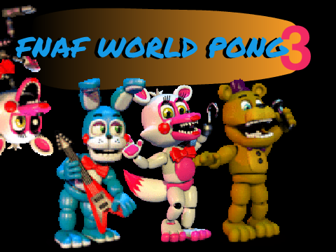 FNAF World Pong 3 MEGA BUILD