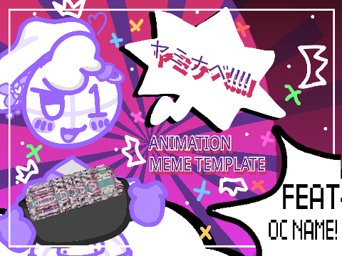 YAMINABE!!!! (ヤミナベ!!!!) || TEMPLATE! X3