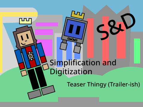 Simplification & Digitization (S&D) | Teaser (Trailer-ish)