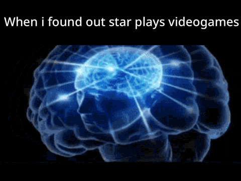 POV: when i found out star plays videogames