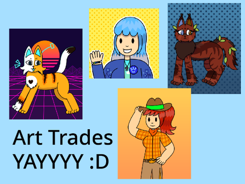 Art trades! (3/4 open)