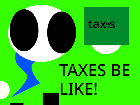 TAXES BE LIKE! #aninate