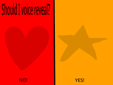 Should I voice reveal?