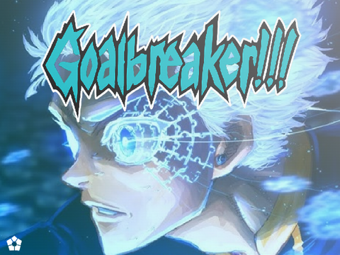 Goalbreaker!!!