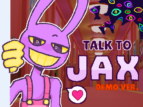 『 Talk to Jax. 』|| DEMO. 