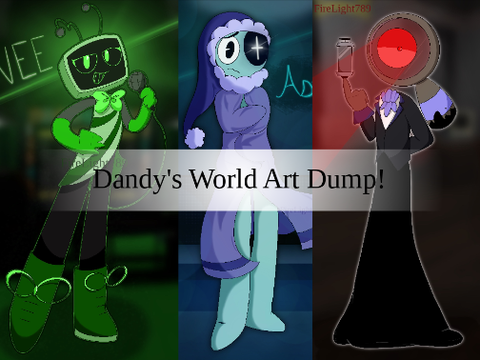 Dandy's World Art Dump!