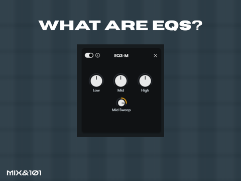 MIX&101: What are EQs?