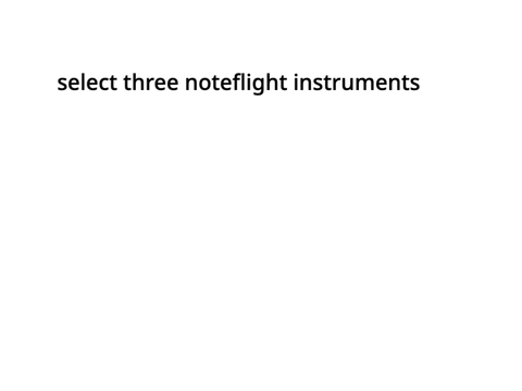 select three noteflight instruments