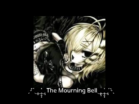 ˏ⸉ˋ‿̩͙‿̩̩̥͙̽‿̩͙ The Mourning Bell‿̩̥̩‿̩̩̥͙̽‿̩͙ˊ⸊ˎ - a playlist