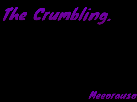 Meeorauso - The Crumbling.