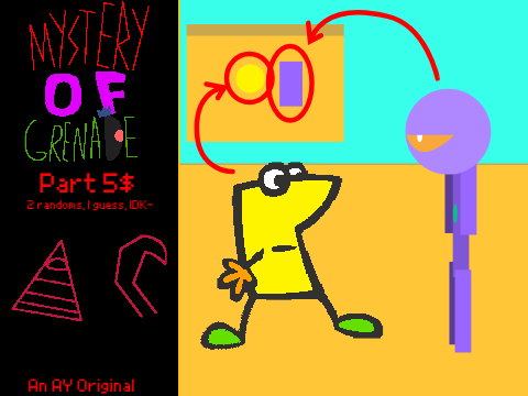 AY: Mystery Of Grenade PT1 [5]
