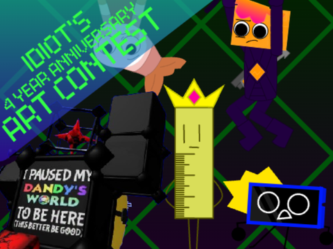 An Idiot's 4 Year Anniversary Art Contest!