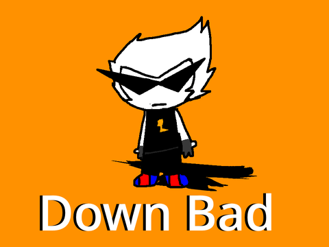 Down bad ☆ meme