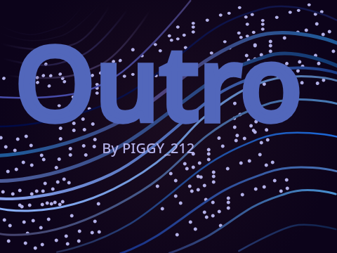 Outro! 
