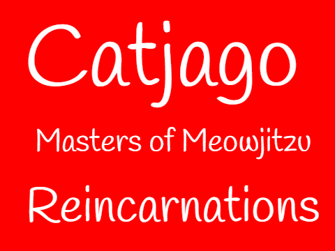 Catjago Reincarnations