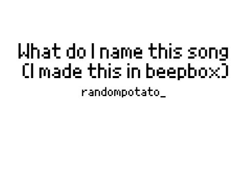 Song I made (WIP)