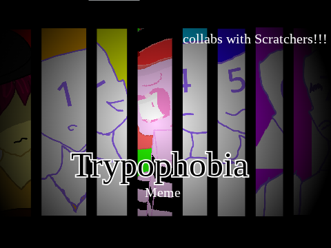 Trypophobia : 7 Person Collab! 
