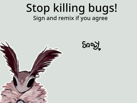 Stopping Killing Bugs