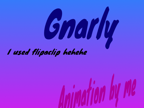 Gnarly