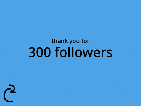 300 followers!