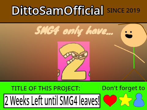 2 Weeks Left until SMG4 leaves!