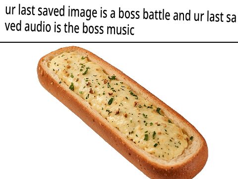 NO NOT MY GARLIC BREAD