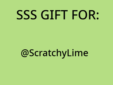 SSS gift | For @ScratchyLime