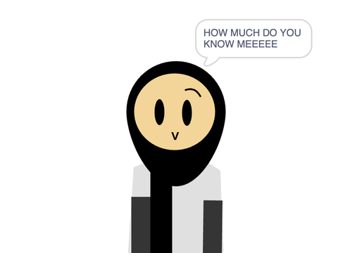 how well do u know mememememememeemeeeeeeee