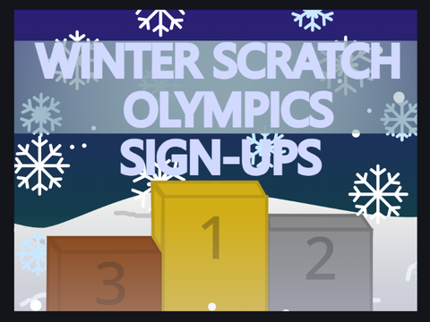 The Winter Scratch Olympics Sign-ups! (only 2 slots left!!)