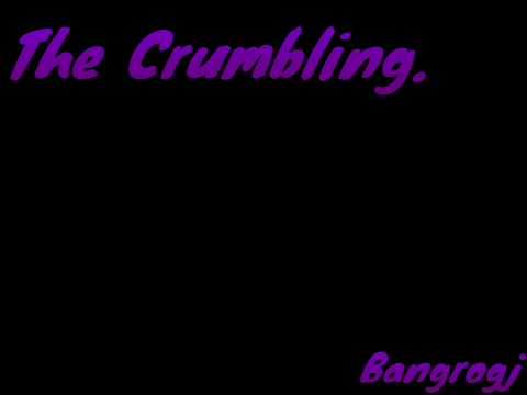 Bangrogj - The Crumbling.
