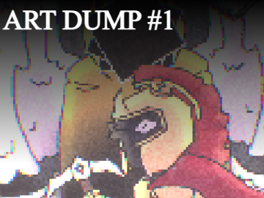 - | Art Dump #1 | -