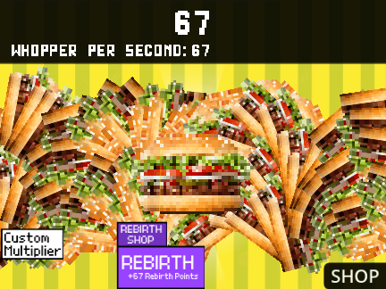Whopper Clicker/w Multipliers! (Not technically cheating, (And a few other perks, like rebirthing))