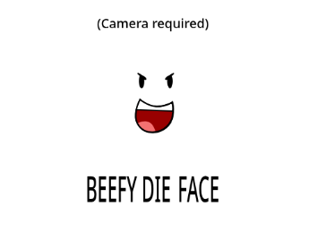 Beefy die face irl 