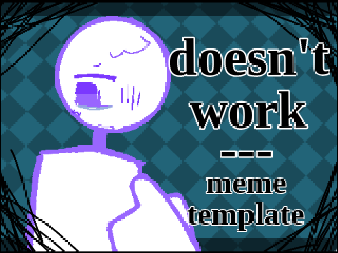 doesn't work 