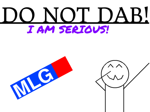 DO NOT DAB! |Animation| |MLG|