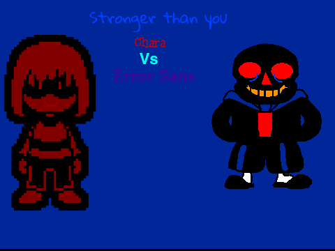 Stronger than you Chara Vs Error Sans