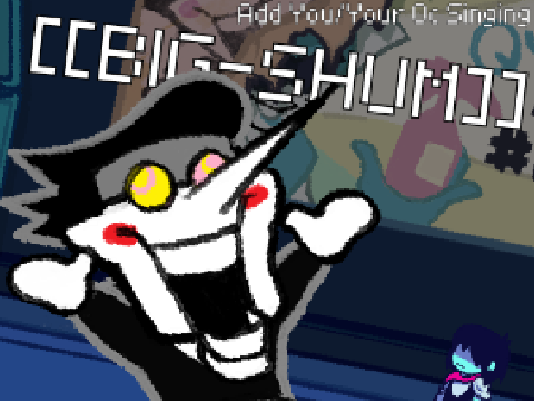 Add yourself/your oc singing [[BIG-SHUM]]