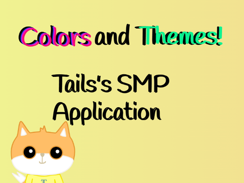 (ACCEPTED) Colors and Themes: Tails's SMP Application
