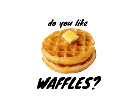 do you like waffles