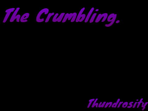 Thundrosity - The Crumbling.