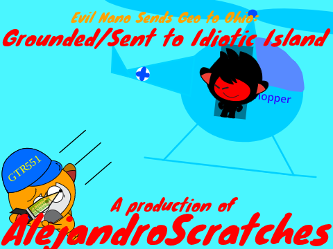 Evil Nano sends Geo to Ohio/Grounded/Sent to Idiotic Island