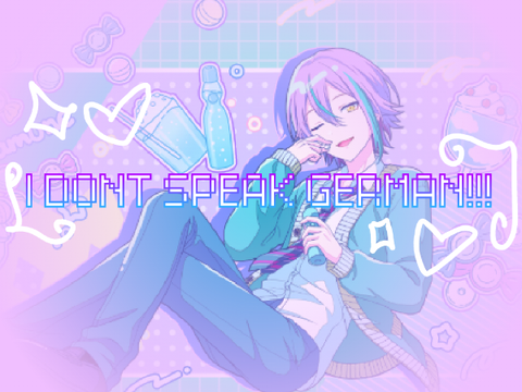 I DON'T SPEAK GERMAN!!//meme//gl