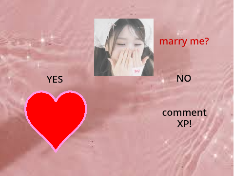 WOULD THY MARRY MOI?