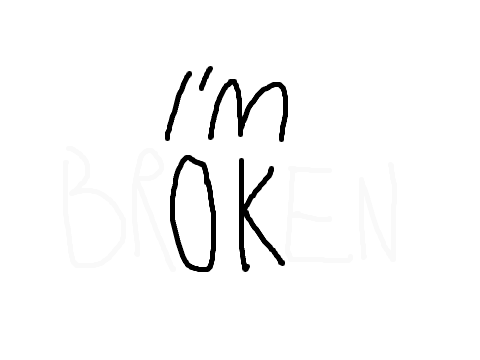 im brOKen