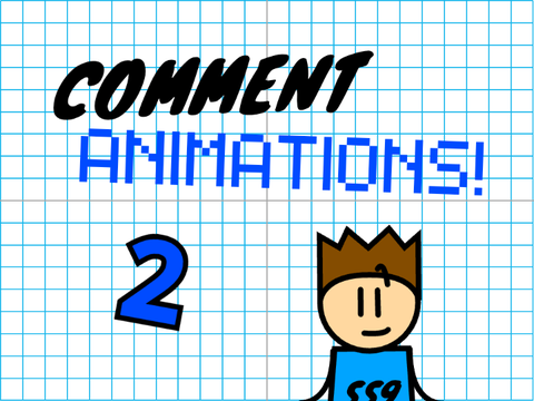 Comment animations 2!