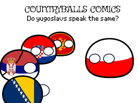 Countryballs Comics Episode 2: Do the Yugoslavs speak the same language?
