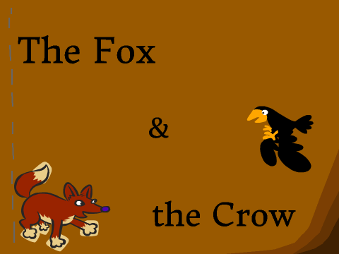 The Fox & the Crow: A Fable