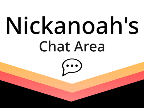 Nickanoah Chat Area