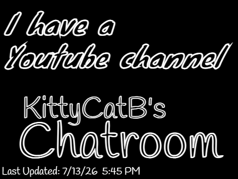 KittyCatB's Chatroom